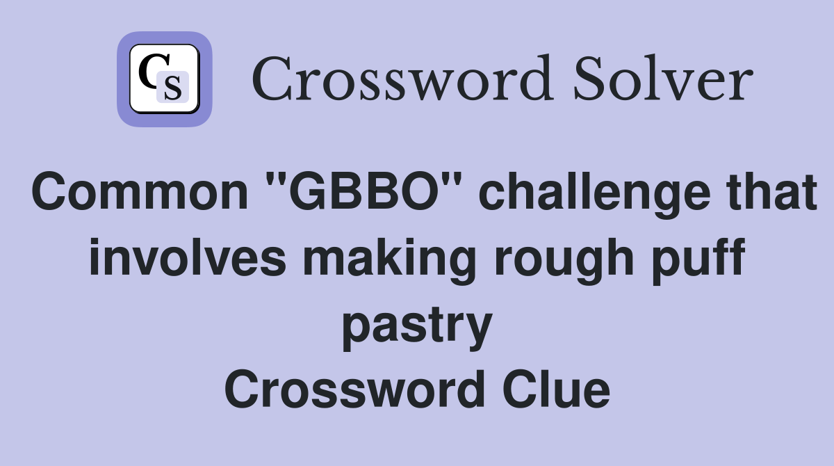 Common "GBBO" challenge that involves making rough puff pastry